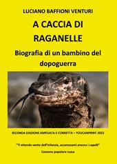 A caccia di raganelle. Biografia di un bambino del dopoguerra