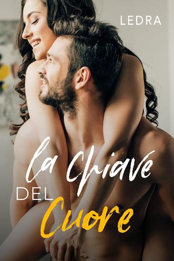 La chiave del cuore - Ledra - Libro Youcanprint 2022 | Libraccio.it