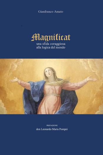 Magnificat una sfida coraggiosa alla logica del mondo - Gianfranco Amato - Libro Youcanprint 2022 | Libraccio.it