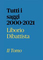 Tutti i saggi 2000-2021. Vol. 2