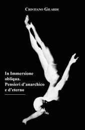 In immersione obliqua. Pensieri d'anarchico e d'eterno