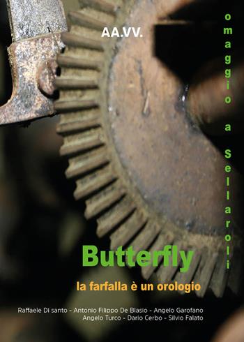 Butterfly. La farfalla è un orologio. Omaggio a Sellaroli  - Libro Youcanprint 2022 | Libraccio.it