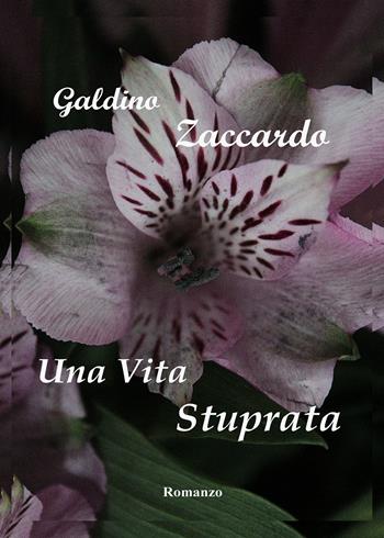 Una vita stuprata - Galdino Zaccardo - Libro Youcanprint 2022 | Libraccio.it