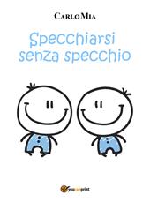 Specchiarsi senza specchio