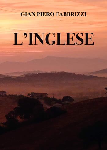 L' inglese - Gian Piero Fabbrizzi - Libro Youcanprint 2022 | Libraccio.it