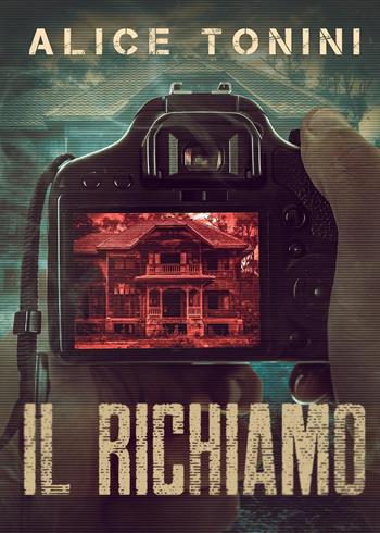 Il richiamo - Alice Tonini - Libro Youcanprint 2023 | Libraccio.it