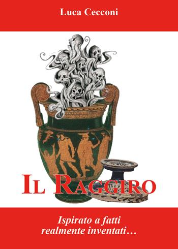 Il raggiro. Ispirato a fatti realmente inventati - Luca Cecconi - Libro Youcanprint 2022 | Libraccio.it