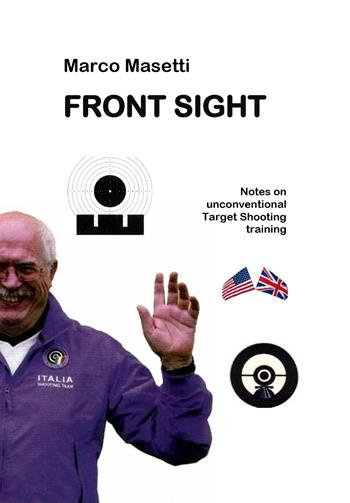 Front sight. Notes on unconventional targhet shooting training - Marco Masetti - Libro Youcanprint 2022 | Libraccio.it