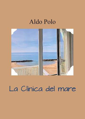 La clinica del mare - Aldo Polo - Libro Youcanprint 2022 | Libraccio.it
