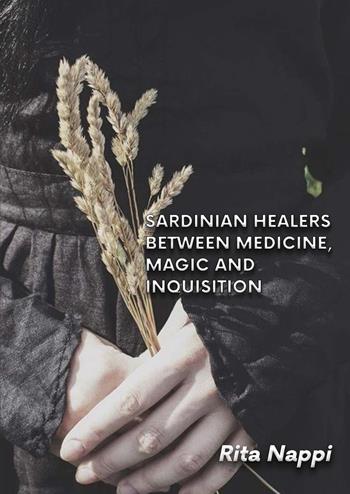 Sardinian healers between medicine, magic and inquisition - Rita Nappi - Libro Youcanprint 2023 | Libraccio.it