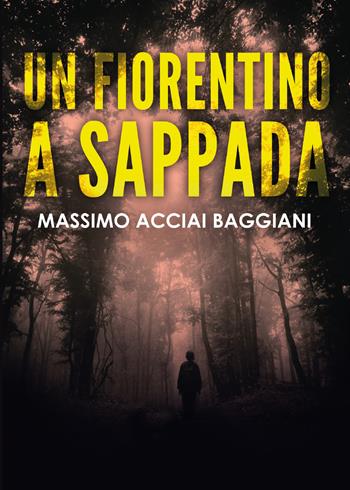 Un fiorentino a Sappada - Massimo Acciai - Libro Youcanprint 2022 | Libraccio.it