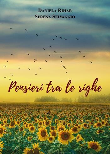 Pensieri tra le righe - Serena Selvaggio, Daniela Rihar - Libro Youcanprint 2022 | Libraccio.it