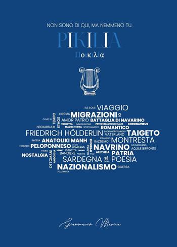 Pikilia. Non sono di qui, ma nemmeno tu - Gianmario Marica - Libro Youcanprint 2022 | Libraccio.it