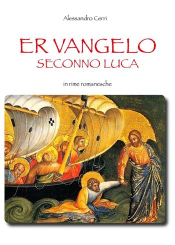 Er Vangelo seconno Luca - Alessandro Cerri - Libro Youcanprint 2022 | Libraccio.it