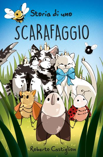 Storia di uno scarafaggio - Roberto Castiglion - Libro Youcanprint 2022 | Libraccio.it