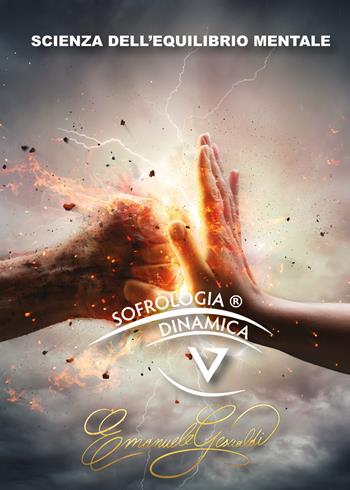 Sofrologia dinamica. Scienza dell'equilibrio mentale - Emanuele Gesualdi - Libro Youcanprint 2022 | Libraccio.it