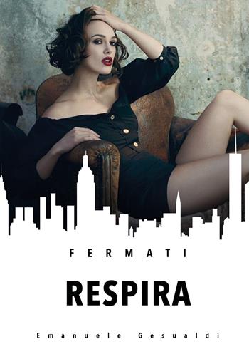 Fermati respira - Emanuele Gesualdi - Libro Youcanprint 2022 | Libraccio.it