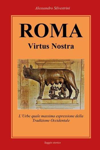 Roma Virtus Nostra - Alessandro Silvestrini - Libro Youcanprint 2022 | Libraccio.it