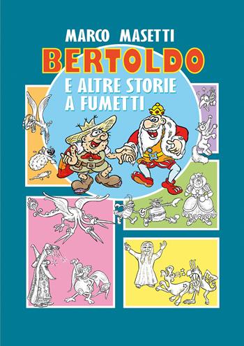 Bertoldo e altre storie a fumetti - Marco Masetti - Libro Youcanprint 2022 | Libraccio.it