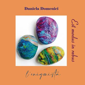 Est modus in rebus. L'enigmista - Daniela Domenici - Libro Youcanprint 2022 | Libraccio.it