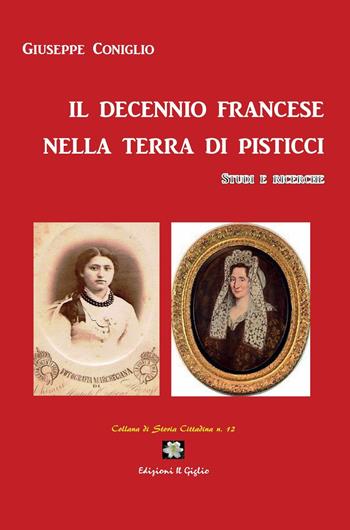 Il decennio francese nella terra di Pisticci - Giuseppe Coniglio - Libro Youcanprint 2022 | Libraccio.it