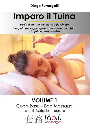 Imparo il Tuina. Vol. 1: Corso base. - Diego Fumagalli - Libro Youcanprint 2022 | Libraccio.it