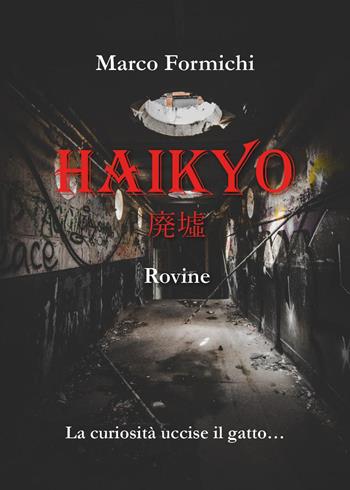 Haikyo. Rovine - Marco Formichi - Libro Youcanprint 2022 | Libraccio.it