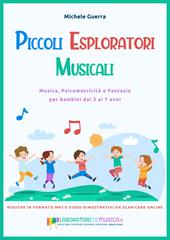 Piccoli esploratori musicali. Musica, psicomotricità e fantasia per bambini dai 3 ai 7 anni. Con espansione online