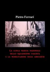 La lunga marcia nazionale dello squadrismo fascista e la mobilitazione degli abruzzesi