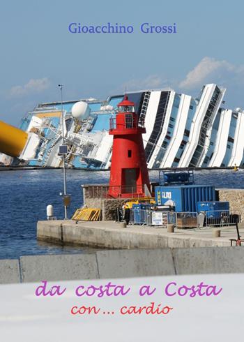 Da costa a Costa con... cardio - Gioacchino Grossi - Libro Youcanprint 2022 | Libraccio.it