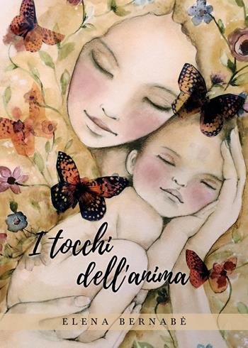I tocchi dell'anima - Elena Bernabè - Libro Youcanprint 2022 | Libraccio.it