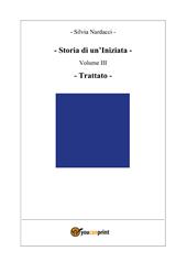 Storia di un'iniziata. Vol. 3: Trattato.