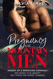 Pregnancy with mountain men. Misery at breeding company