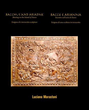 Bacchus and Ariane. Meeting on the island of Naxos-Bacco e Arianna. Incontro sull'isola di Naxos - Luciano Marastoni - Libro Youcanprint 2022 | Libraccio.it