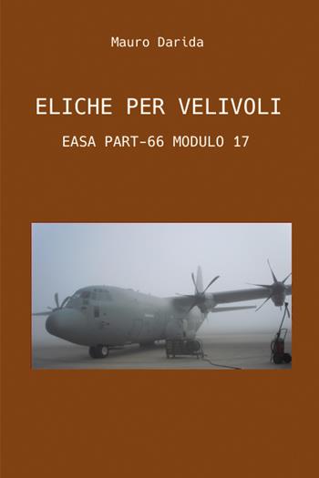Eliche per velivoli. Easa part-66 modulo 17 - Mauro Darida - Libro Youcanprint 2022 | Libraccio.it