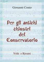 Per gli antichi chiostri del Conservatorio