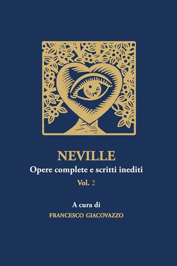 Neville. Opere complete e scritti inediti. Vol. 2 - Francesco Giacovazzo - Libro Youcanprint 2022 | Libraccio.it