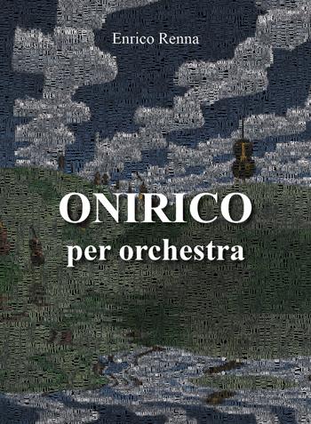 Onirico per orchestra - Enrico Renna - Libro Youcanprint 2022 | Libraccio.it
