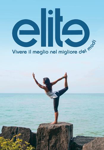 Elite. Vivere meglio nel migliore dei modi - Lardera Rossi - Libro Youcanprint 2022 | Libraccio.it