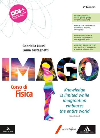 Imago. Corso di Fisica. Per il 2° biennio delle Scuole superiori. Con e-book. Con espansione online - Gabriella Mussi, Laura Castagnetti - Libro Mondadori Scuola 2023 | Libraccio.it