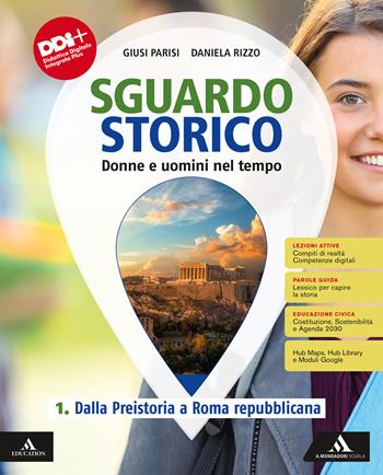 Sguardo storico. Donne e uomini nel tempo. Per il 1° biennio degli Ist. tecnici. Vol. 1: Dalla Preistoria a Roma repubblicana - Daniela Rizzo, Giusi Parisi - Libro Mondadori Scuola 2023 | Libraccio.it