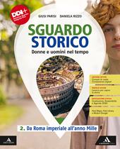 Sguardo storico. Donne e uomini nel tempo. Per il 1° biennio degli Ist. tecnici. Con e-book. Con espansione online. Vol. 2: Da Roma imperiale all'anno Mille