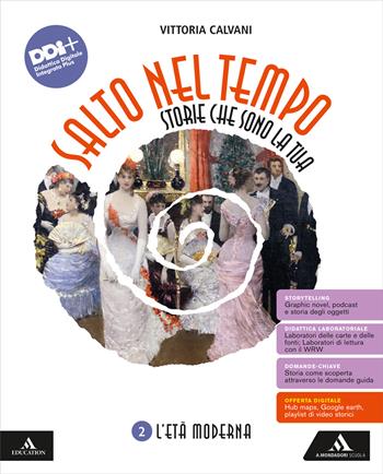Salto nel tempo. Storie che sono la tua. Per la Scuola media. Vol. 2: L' età moderna - Vittoria Calvani - Libro Mondadori Scuola 2024 | Libraccio.it