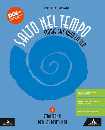Salto nel tempo. Storie che sono la tua. Strumenti per studenti NAI. Per la Scuola media. Vol. 1 - Vittoria Calvani - Libro Mondadori Scuola 2024 | Libraccio.it