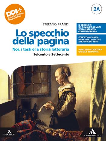 Lo specchio della pagina. Noi, i testi e la storia letteraria. Con . Con e-book. Con espansione online. Vol. 2A-2B: Seicento e Settecento-Il primo Ottocento - Stefano Prandi, PRANDI STEFANO - Libro Mondadori Scuola 2022 | Libraccio.it