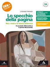 Lo specchio della pagina. Noi, i testi e la storia letteraria. Con e-book. Con espansione online. Vol. 3A-3B: Il secondo Ottocento e il primo Novecento-Dal Novecento a oggi