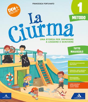 La ciurma. Con Metodo Tutto maiuscolo, Letture, Storia Geografia Scienze Tecnologia, Matematica, Quaderno primi giorni, Quaderno stampato e corsivo, Quaderno tutto maiuscolo, Le mia sfide, Alfabetiere, Lettere mobili, Linea numeri. Per la 1ª classe elementare. Vol. 1 - Francesca Fortunato, Germana Girotti - Libro Mondadori Scuola 2022 | Libraccio.it