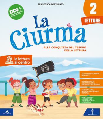 La ciurma. Con Letture, Grammatica e scrittura, Storia Geografia Scienze Tecnologia, Matematica, Scheda tabelline. Per la 2ª classe elementare. Con e-book. Con espansione online. Vol. 2 - Francesca Fortunato, Germana Girotti - Libro Mondadori Scuola 2022 | Libraccio.it
