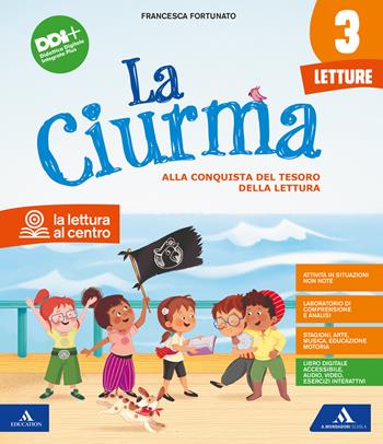 La ciurma. Con Letture, Grammatica Scrittura, Storia, Geografia, Scienze, Tecnologia, Educazione civica, Matematica, Scheda Italia, Scheda dei verbi. Per la 3ª classe elementare. Con e-book. Con espansione online. Vol. 3 - Francesca Fortunato, Germana Girotti - Libro Mondadori Scuola 2022 | Libraccio.it