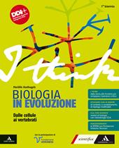 I think biologia in evoluzione. Dalle cellule ai vertebrati. Per il 1° biennio delle Scuole superiori. Con e-book. Con espansione online